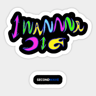 I WANNA DIE Sticker